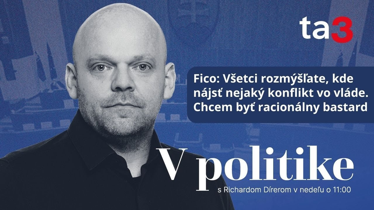 Fico: Všetci rozmýšľate, kde nájsť nejaký konflikt vo vláde. Chcem byť racionálny bastard