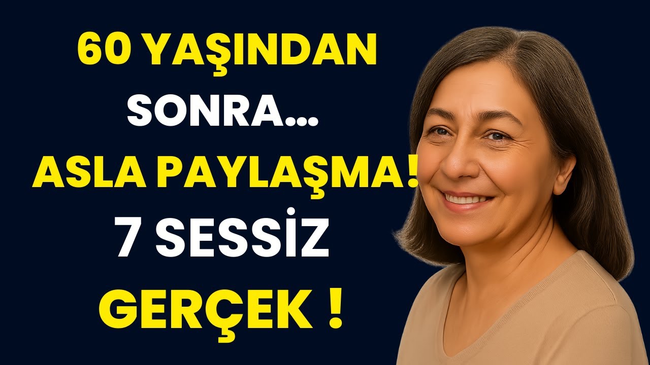 60 Yaşından Sonra Kimseye Söylememeniz Gereken 7 Sessiz Gerçek
