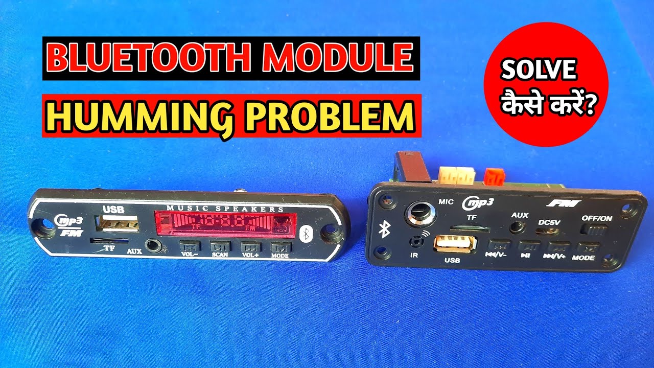 Bluetooth module humming problem | How to solve bluetooth module humming problem |