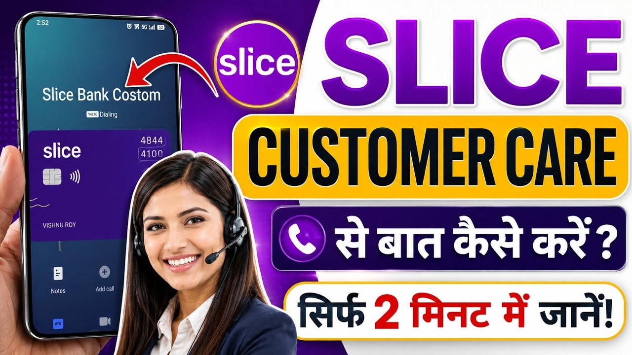 How to contact Slice app customer care / Slice loan customer support number 2026