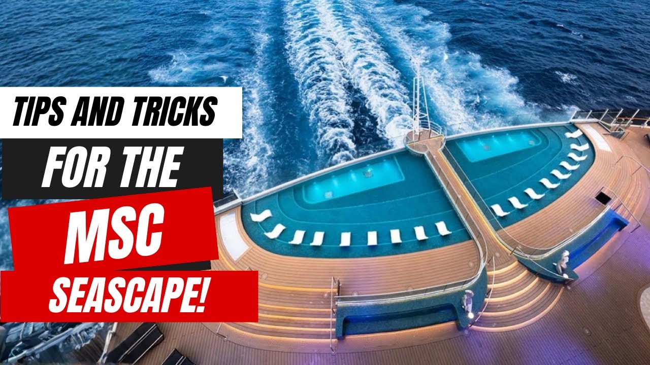 11 советов и хитростей для MSC Seascape