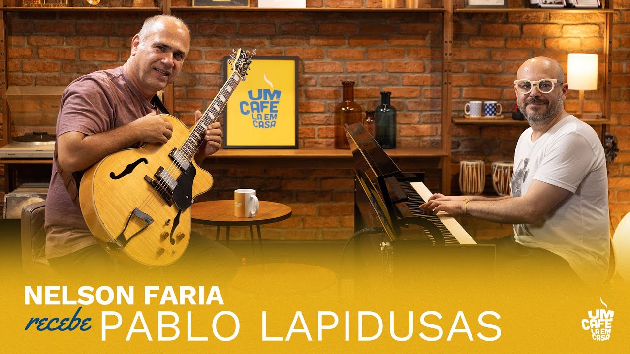 Pablo Lapidusas e Nelson Faria | Um Café Lá Em Casa