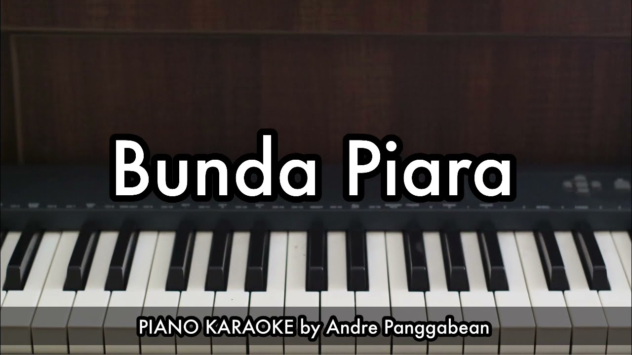 Bunda Piara | Piano Karaoke by Andre Panggabean