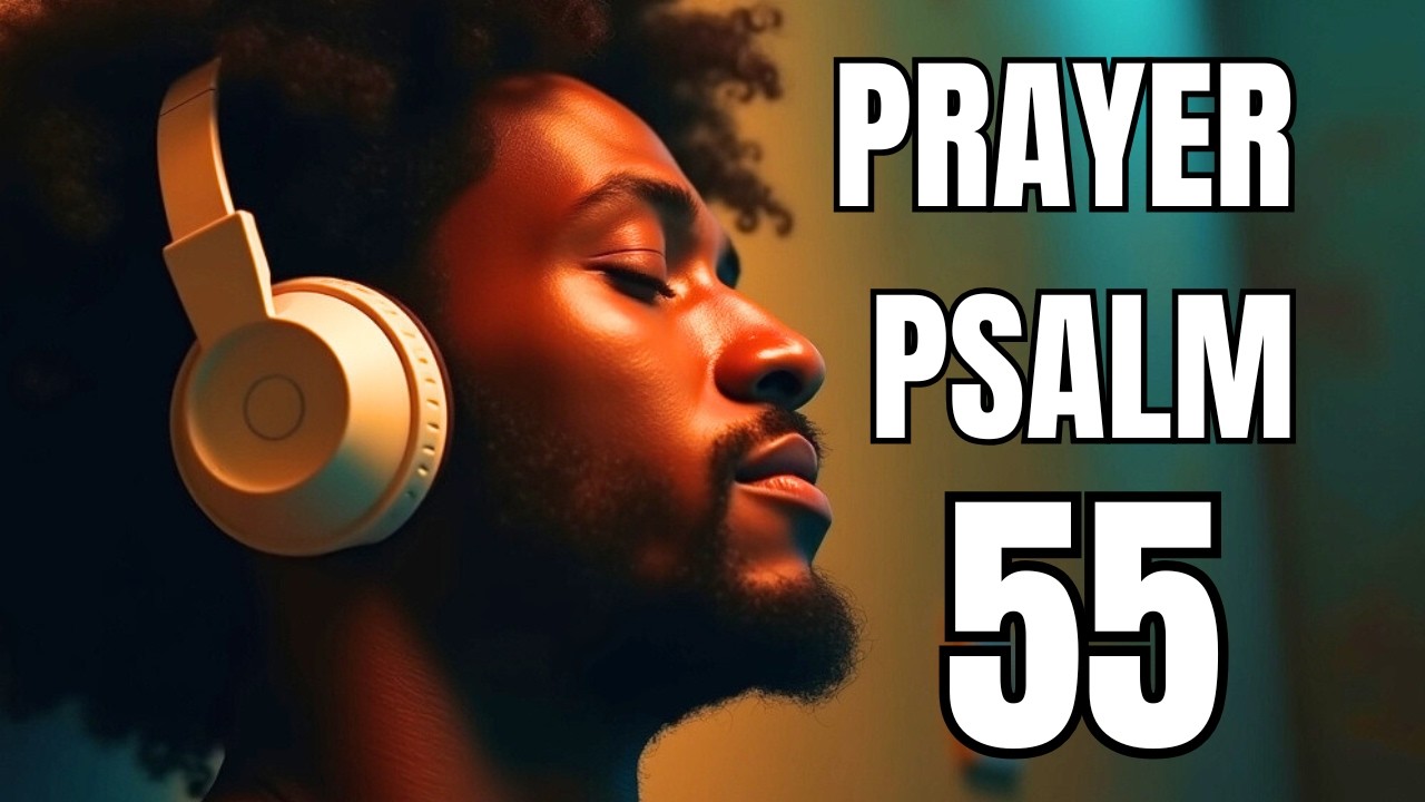 PSALM 55 SURRENDER TO THE LORD