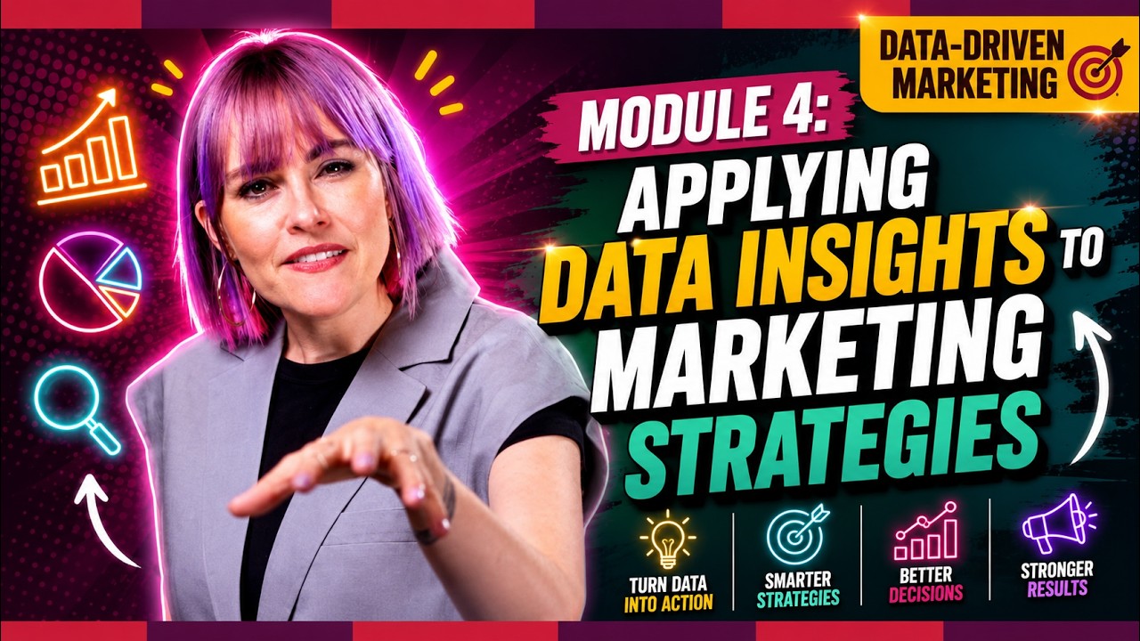 Data Driven Marketing Module 4 - Applying Data Insights to Marketing Strategies