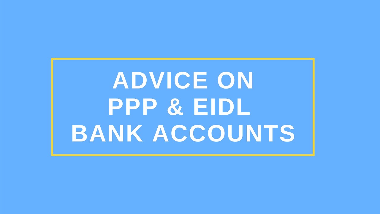 PPP & EIDL Bank Accounts