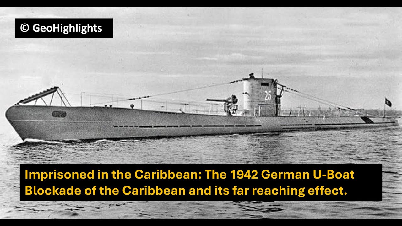 Imprisoned in the Caribbean: The German U-Boat Blockade of the Caribbean and its far reaching effect