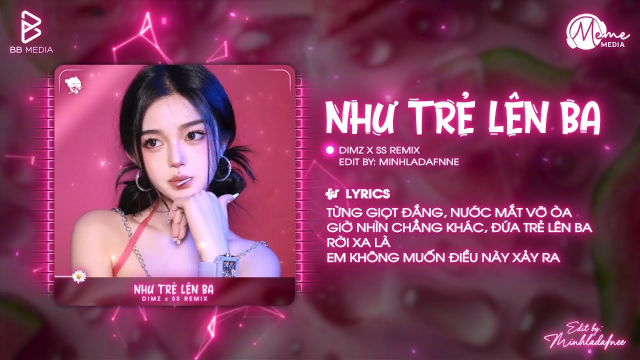 Như Trẻ L&ecirc;n Ba (SS Remix) - Dimz | L&ograve;ng Đau Nh&oacute;i Chẳng Đứng Chẳng Ngồi Remix