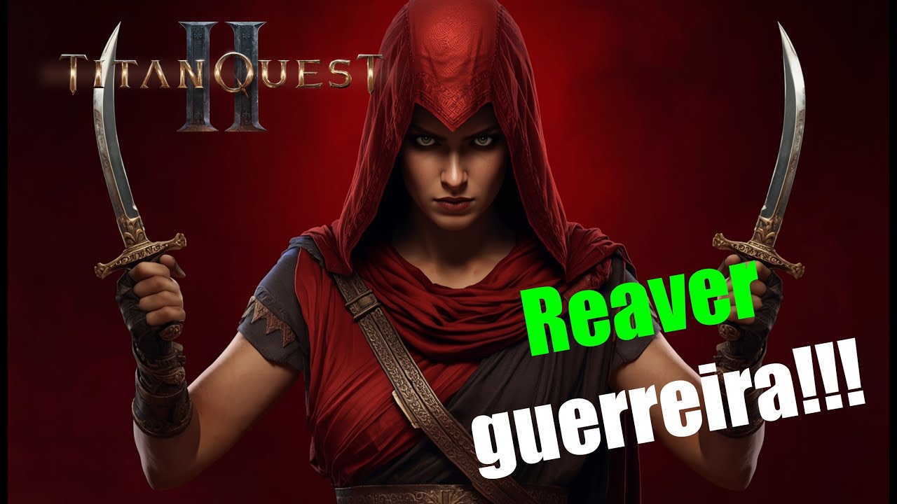 Titan Quest 2 - Build da Reaver assassina!!!