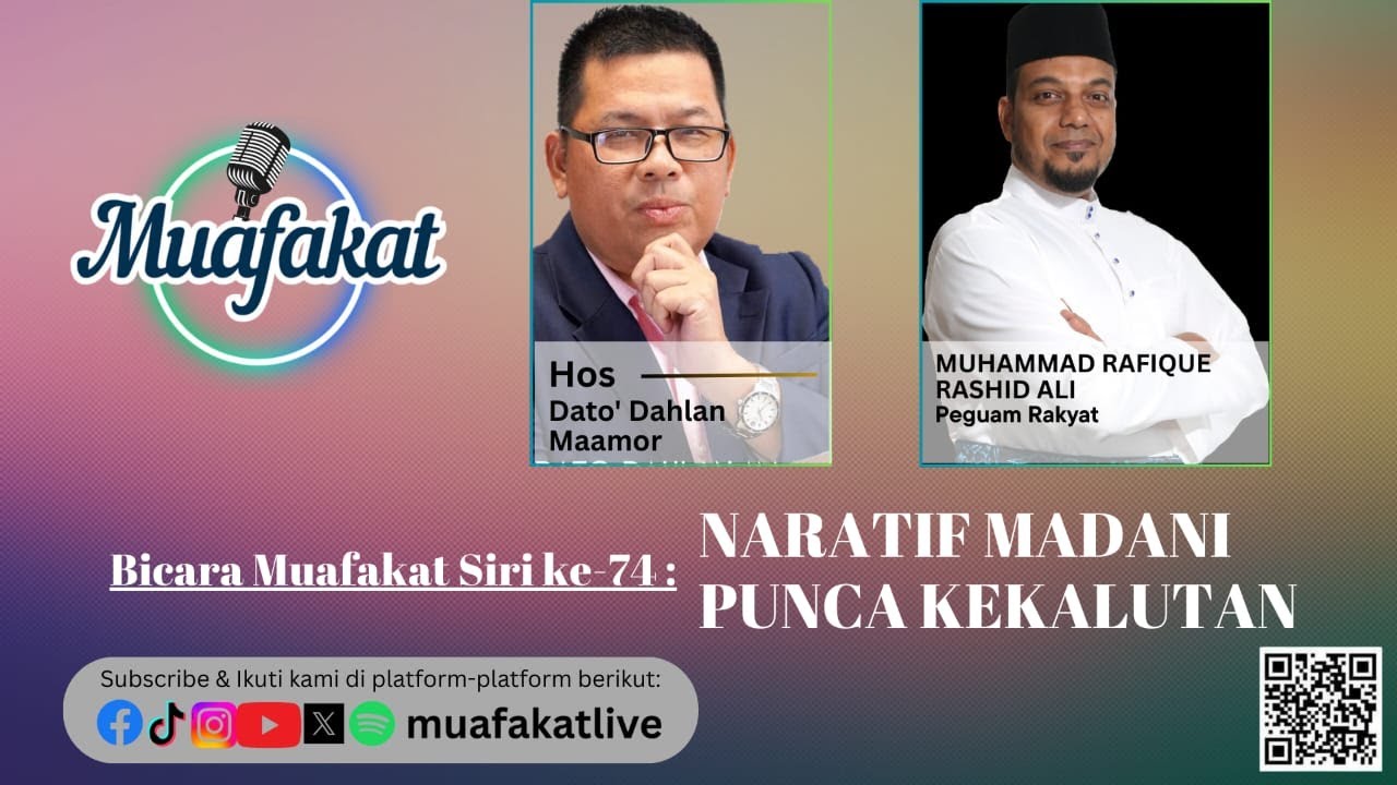 Bicara Muafakat Siri 74 : NARATIF MADANI PUNCA KEKALUTAN