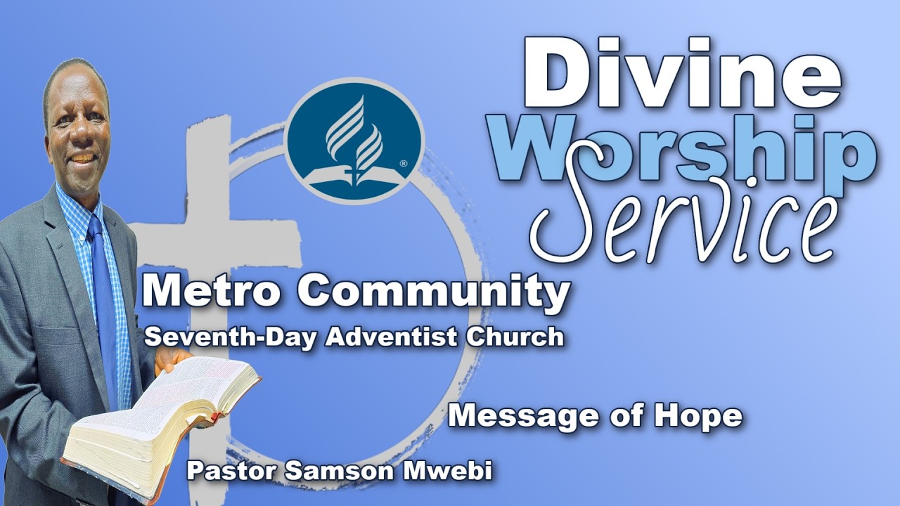 Metro Community SDA Church I  Message of Hope  Live Worship Service