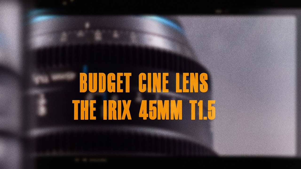 Budget Cine Lens IRIX 45mm T1.5 | The good and bad - 6 month review