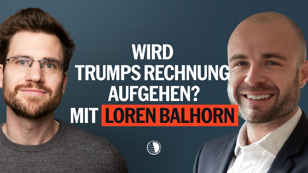 Wird Trumps Rechnung aufgehen, Loren Balhorn? - Weltunordnung
