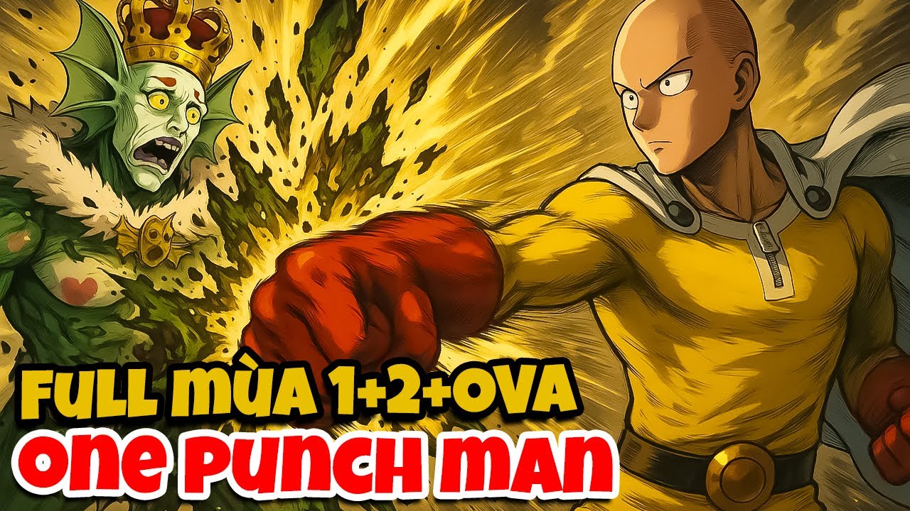 ALL IN ONE | One Punch Man Mùa 1+2+OVA | Thánh hói Saitama với sức mạnh vô địch siêu cấp vũ trụ