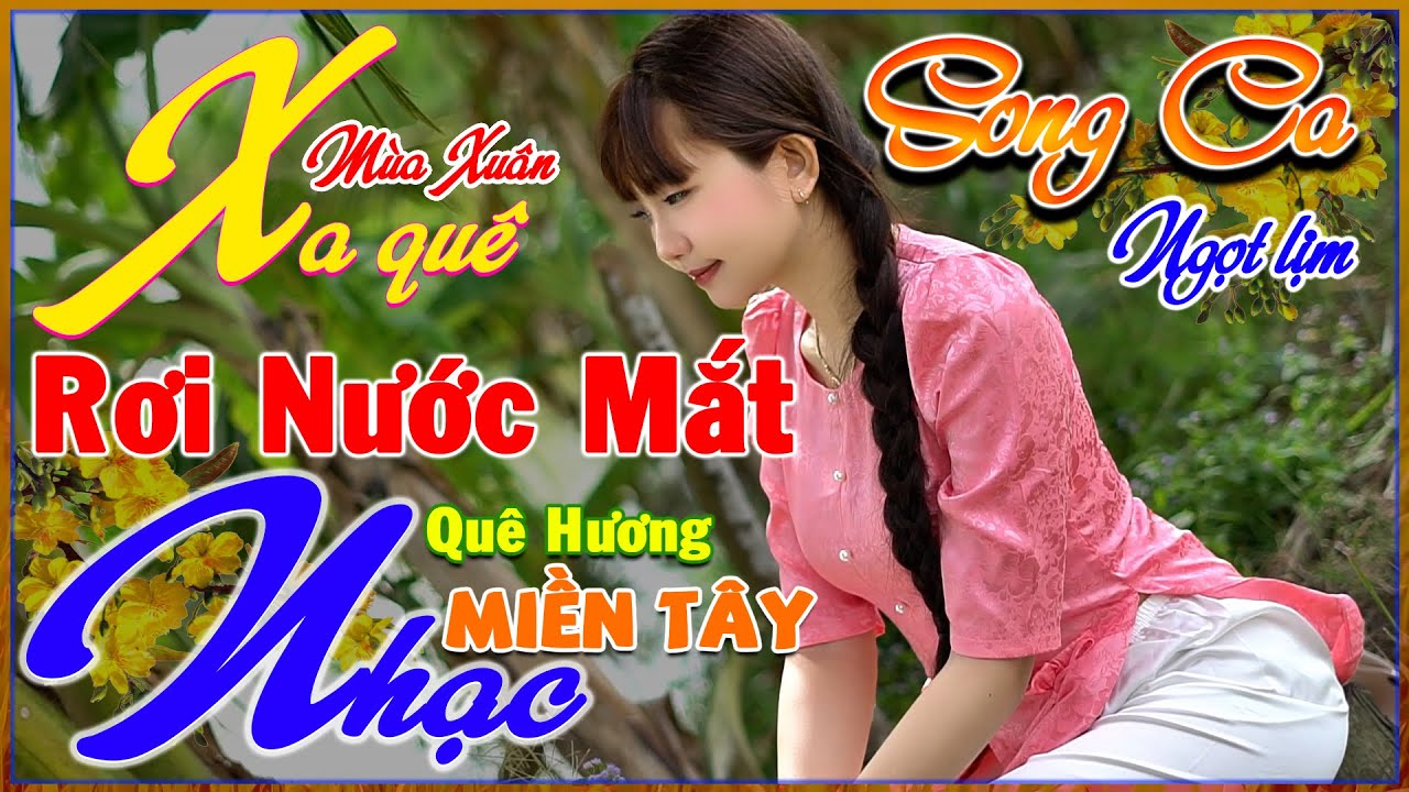 Mùa Xuân Xa Quê, Nhạc Miền Tây Quê Hương, Song Ca Ngọt Lịm, LK Nhạc Dân Ca Chọn Lọc, Bolero 72H