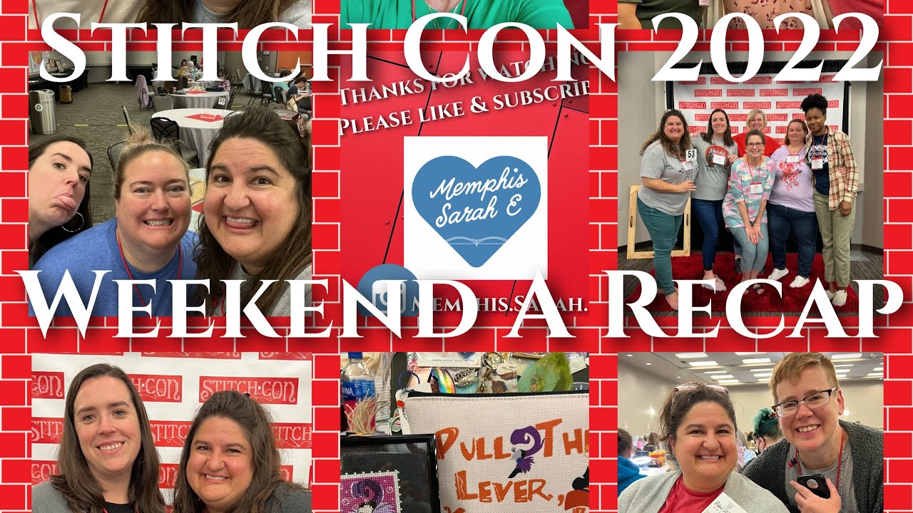 FlossTube Extra #6- StitchCon 2022 Weekend A Recap