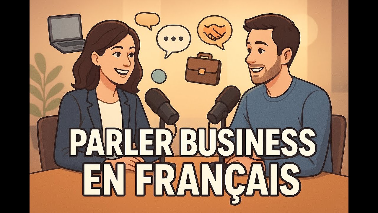 FRENCH PODCAST | PARLER BUSINNESS AVEC SES AMIS ET COLLEGES  | Easy French Conversation