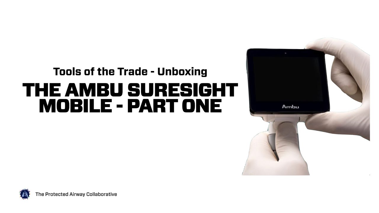 AMBU SureSight Mobile Laryngoscope Unboxing: Highlighting the VL Landscape in 2026.