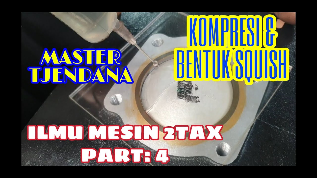 ILMU MESIN 2TAX PART 4 : KOMPRESI & BENTUK CYLINDER HEAD