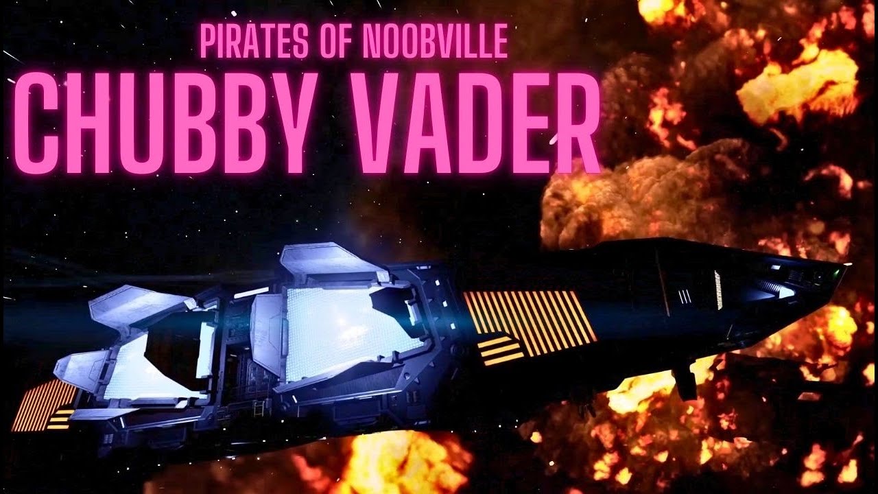 PIRATES OF NOOBVILLE: CHUBBY VADER