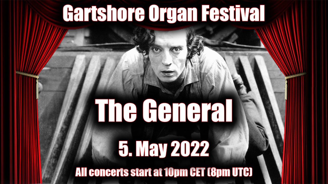 The General - Buster Keaton | Silent Film Night | Gartshore Organ Festival | 5. May 2022