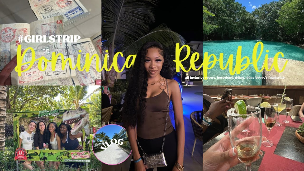 GIRLS TRIP ☆ | punta cana + all inclusive resort + infinity nightclub + cenote + dune buggy's