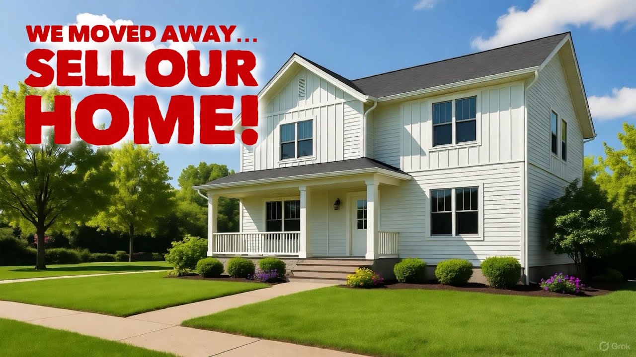How can I sell my home if I have already moved away?