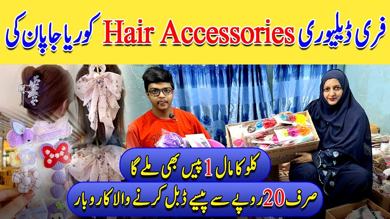 DELIVERY FREE!!!! Hair Accessories Wholesale Market in Pakistan | Korean & Japanese | Chef Uzma