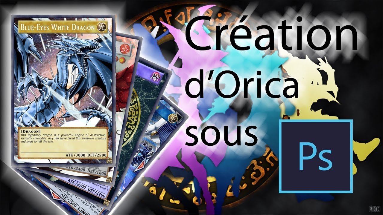 Creation d'Orica Yu-Gi-Oh! Part 1 : Montage Photoshop