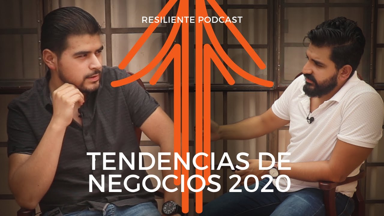 Tendendicas de negocios 2020- Resiliente Podcast #2