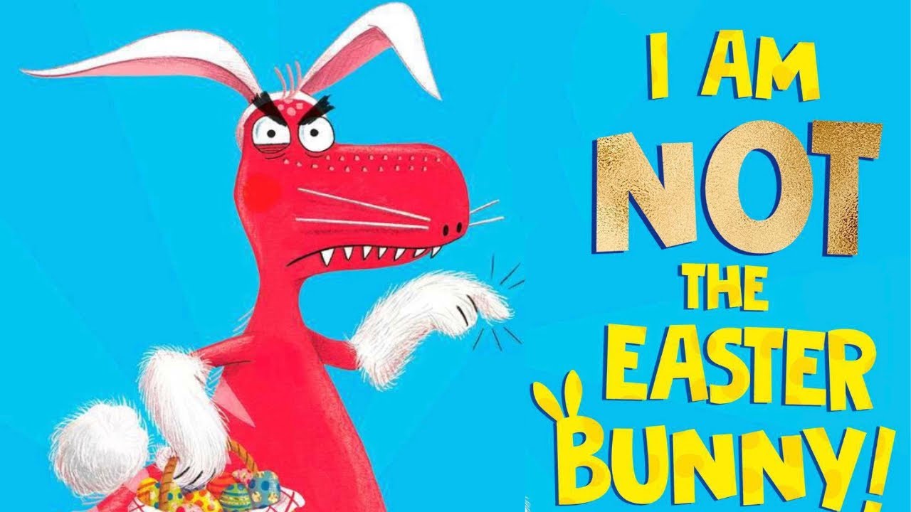 Kids Book Read Aloud: I Am Not the Easter Bunny! -Read Aloud Book for Kids- Children&rsquo;s Bedtime Story