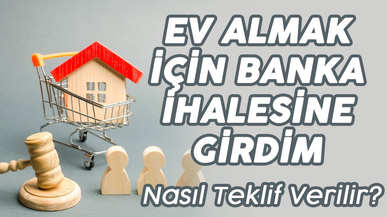 EV ALMAK İÇİN BANKA İHALESİNE GİRDİM! NASIL TEKLİF VERİLİR? NASIL İNCELENİR?