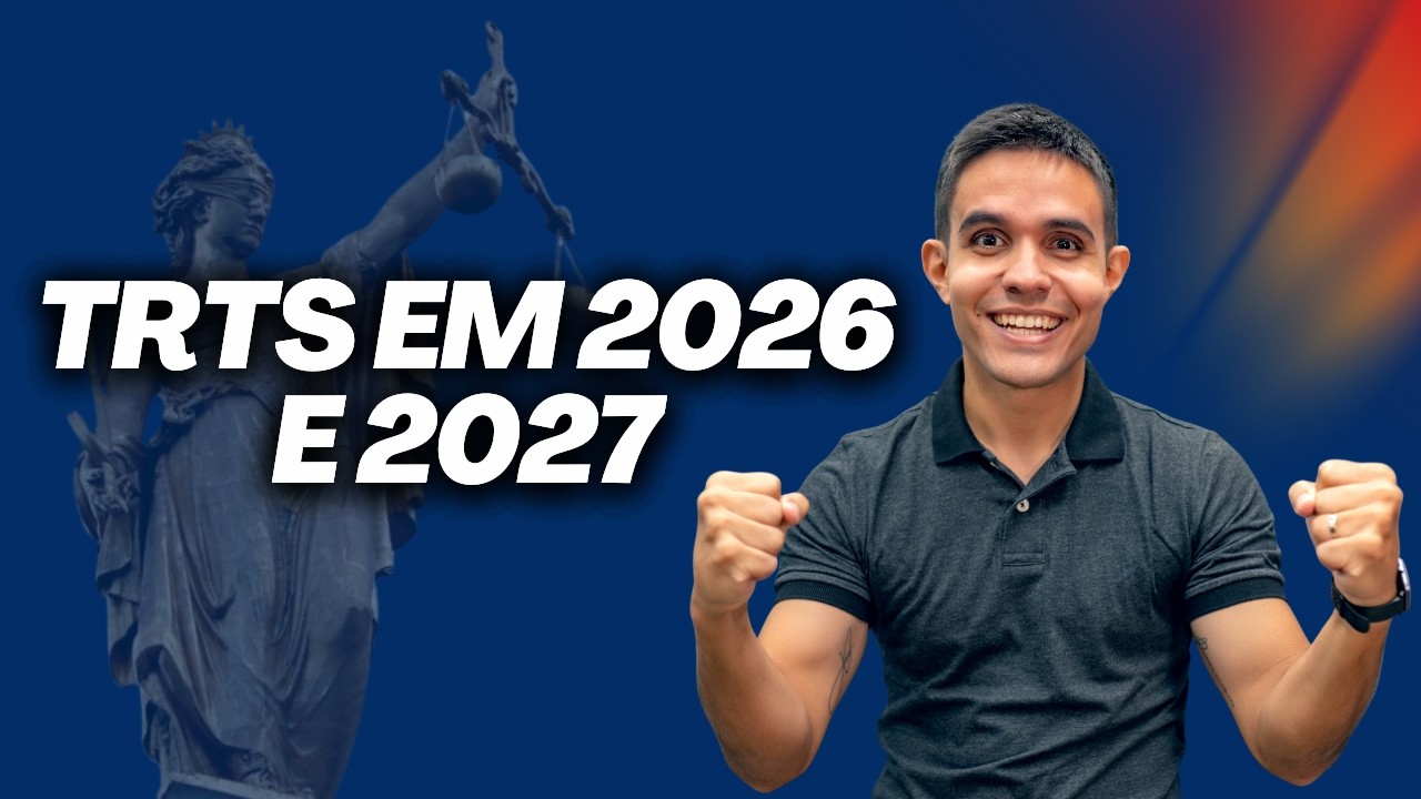 Concursos TRTs em 2026 e 2027: raio-x ATUALIZADO do que deve sair!