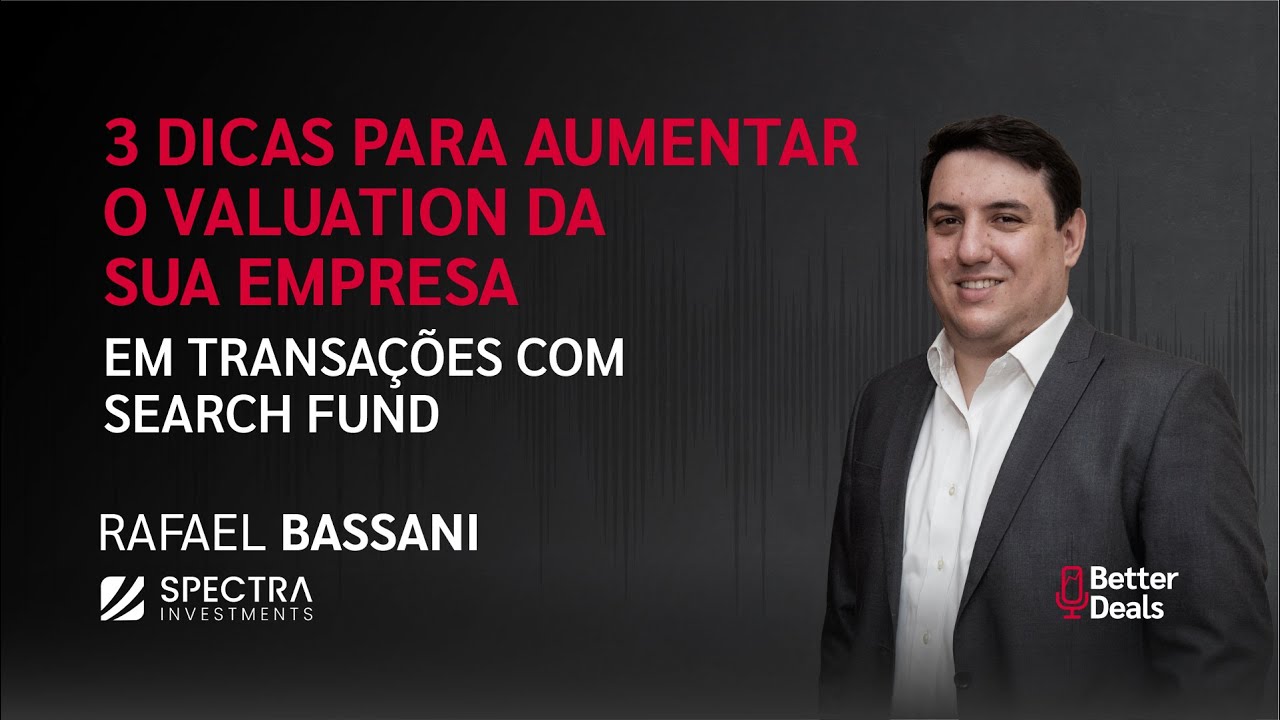 3 dicas para aumentar o valuation da sua empresa em transações com Search Fund.
