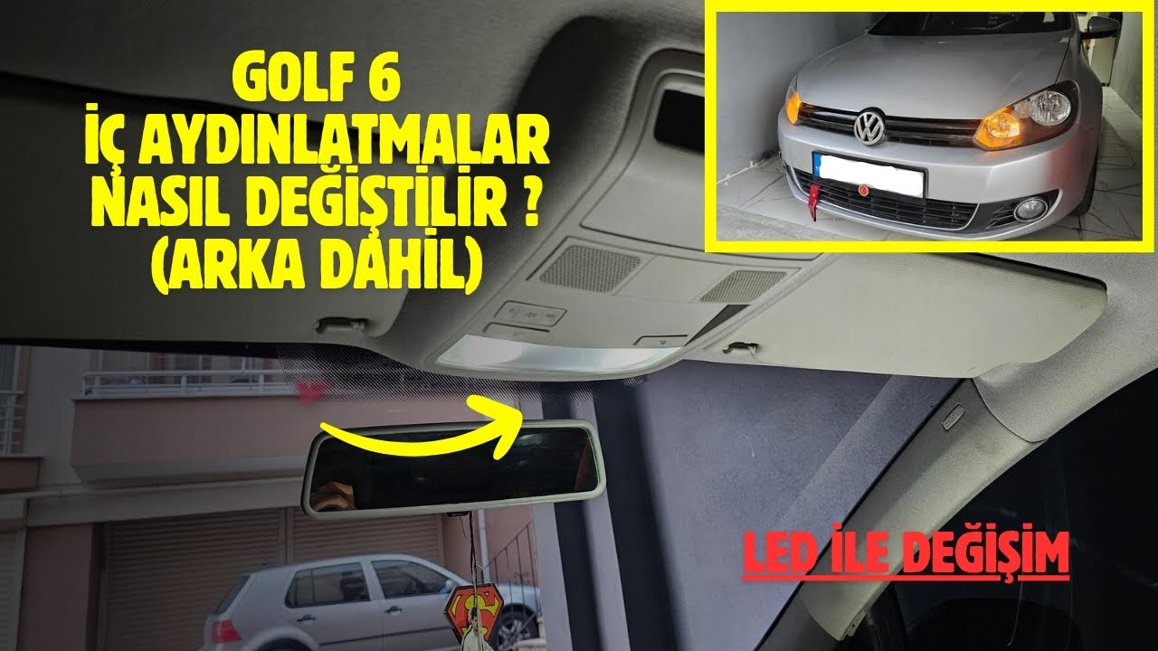 GOLF 6 İÇ AYDINLATMA NASIL SÖKÜLÜR ? / ÖN VE ARKA TAVAN AYDINLATMALARI LED YAPTIK