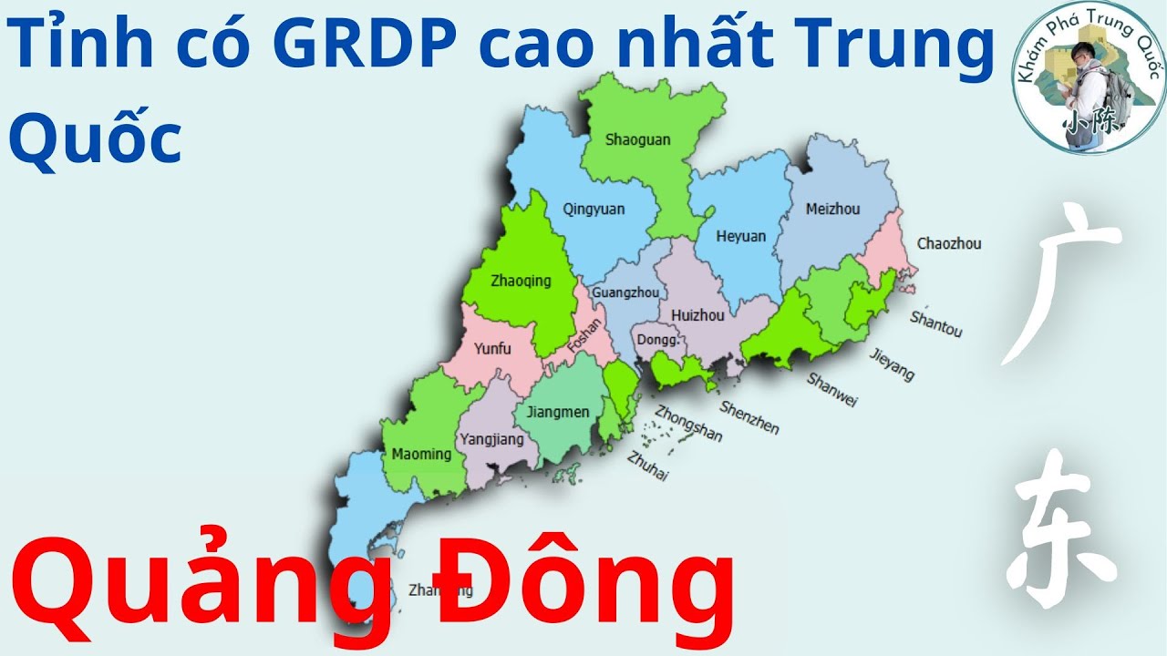 Quảng Đông 广东 - Toàn Bộ Địa Cấp Thị Của Tỉnh Có Kinh Tế Lớn Nhất Trung Quốc