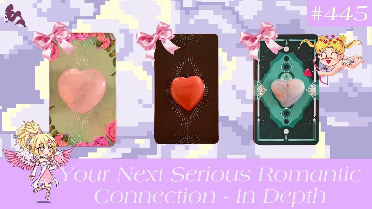 Your Next Serious Connection 🥰😻💘 ~ Who Are They, When & How You Will Meet, The Connection 💌
