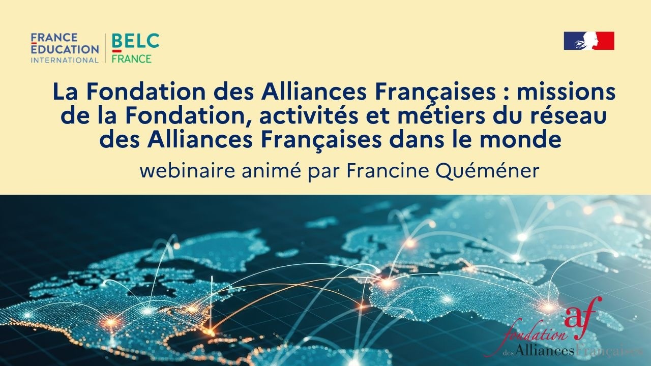 La Fondation des Alliances Françaises : missions, activités et métiers du réseau des AF