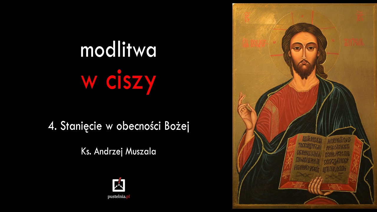 ks. Andrzej Muszala - Modlitwa w ciszy - 4. Stanięcie w obecności Bożej