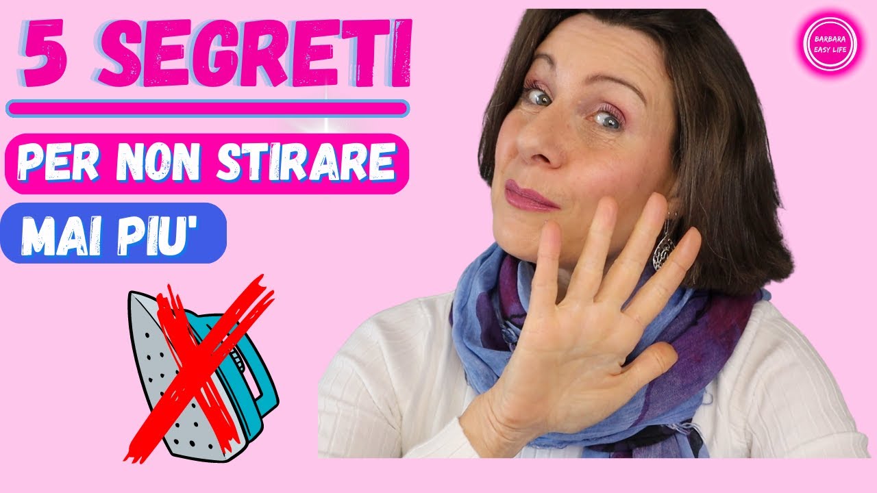 5 SEGRETI PER NON STIRARE MAI PIU' | Barbara Easy Life