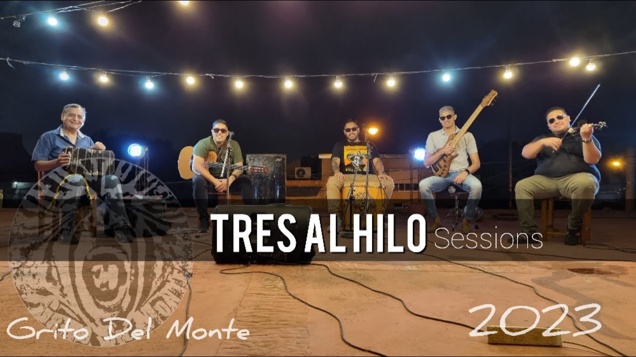 Grito del Monte TRES AL HILO Session #1