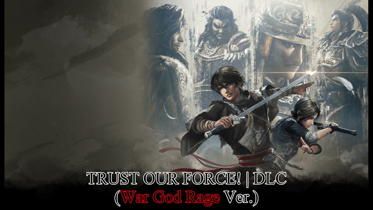Dynasty Warriors: ORIGINS DLC BGM | TRUST OUR FORCE! | War God Rage Ver.