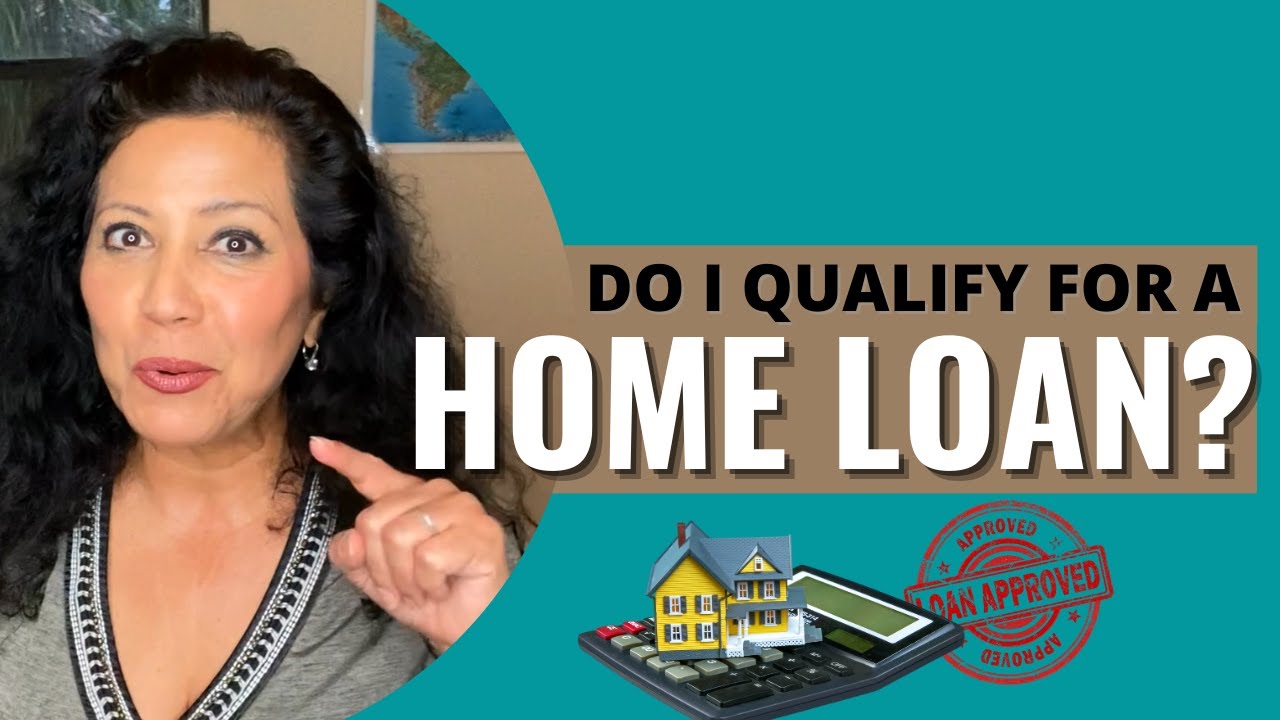 Do I Qualify for a Home Loan?