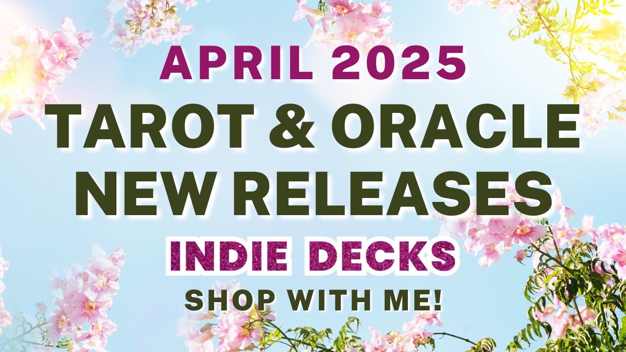 New Indie Tarot & Oracle Decks April 2025: Crowdfunded Releases & Campaigns | Shop with Me!