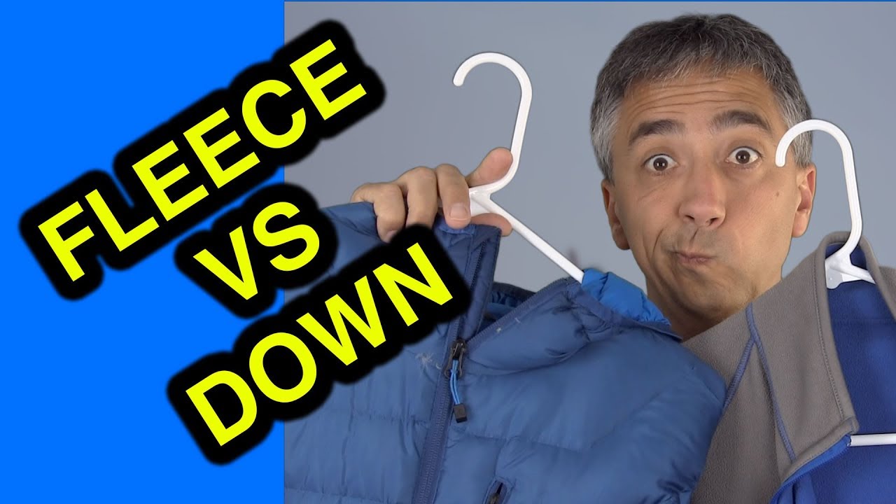 Which is Better - FLEECE or DOWN?