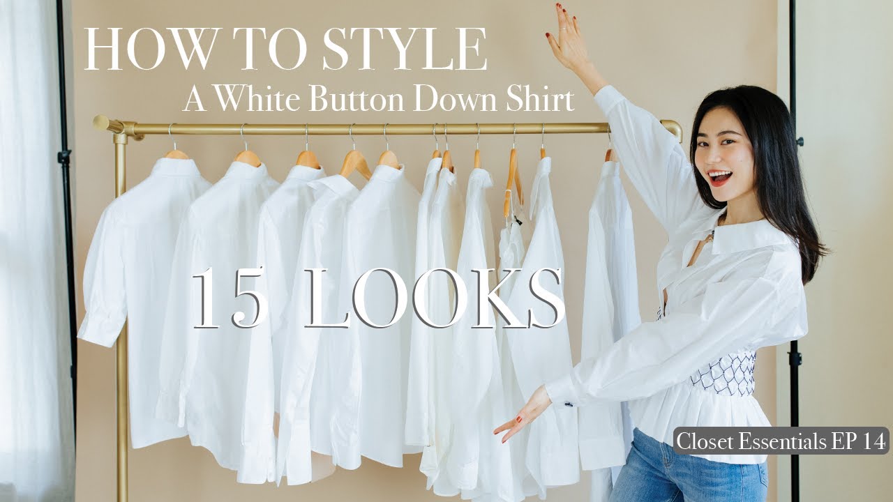 15 Easy Ways To Style A Classic Button Down Shirt | Closet Essentials EP 14