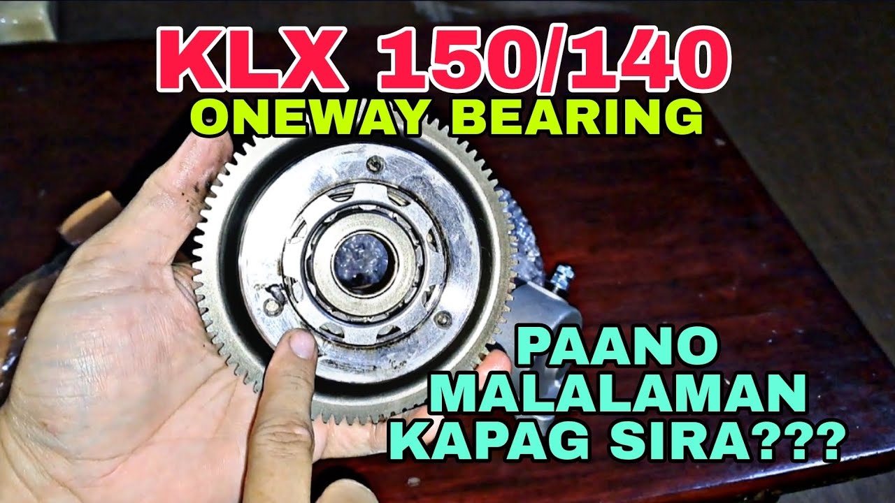 KLX 150 Oneway Bearing paano malaman kapag sira na???