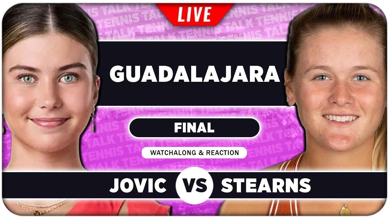 JOVIC vs STEARNS &bull; WTA Guadalajara 2026 Final &bull; LIVE Tennis Watchalong