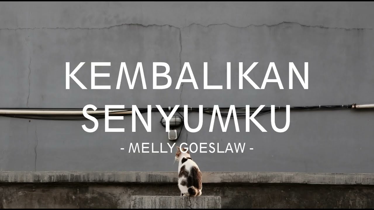 melly goeslaw - kembalikan senyumku - mylirik