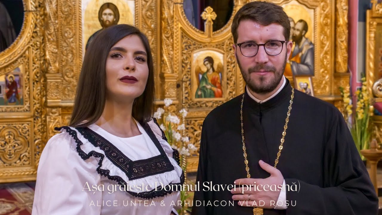 Asa graieste Domnul slavei (priceasna) - Alice Untea & Arhidiacon Vlad Rosu